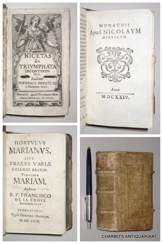 DREXELIUS, HIEREMIAS [DREXEL, JEREMIAS], -  Nicetas seu triumphata incontinentia. (Bound with:) LA CROIX, FRANCISCO DE, Hortulus Marianus, sive praxes variae colendi beatiss. virginem Mariam.