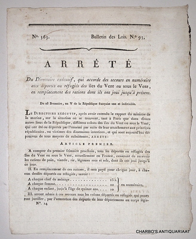 BARRAS, P. & LAGARDE, [J.-J.], -  Arrt du Directoire excutif, qui accorde des secours en numeraire aux dports ou rfugis des les du Vent ou sous le Vent, en remplacement des rations dont ils ont joui jusqu' prsent. Du 28 Brumaire, an V de la Rpublique franaise une et indivisible. No. 363. Bulletin des Lois. No. 93.