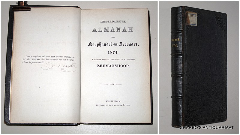 COLLEGIE ZEEMANSHOOP, -  Amsterdamsche almanak voor koophandel en zeevaart, 1874. Uitgegeven door het bestuur van het College Zeemanshoop.