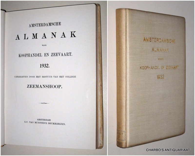 COLLEGE ZEEMANSHOOP, -  Amsterdamsche almanak voor koophandel en zeevaart 1932. Uitgegeven door het bestuur van het College Zeemanshoop.