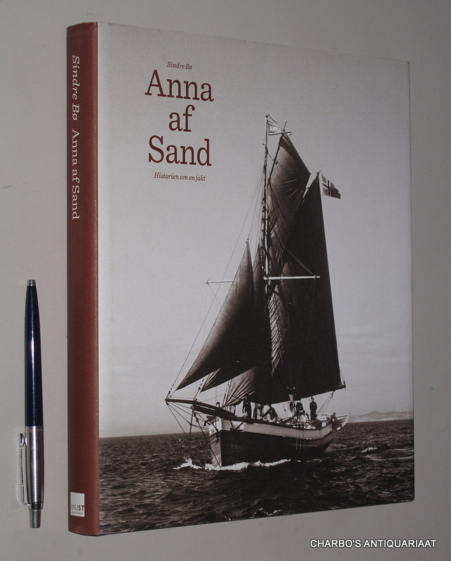 BO, SINDRE, -  Anna af Sand. Historien en jakt.