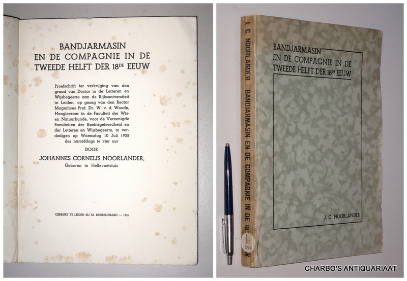 NOORLANDER, JOHANNES CORNELIS, -  Bandjarmasin en de Compagnie in de tweede helft der 18de eeuw.