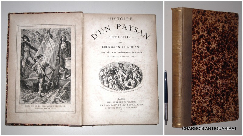 ERCKMANN-CHATRIAN, -  Histoire d'un paysan, 1789-1815.