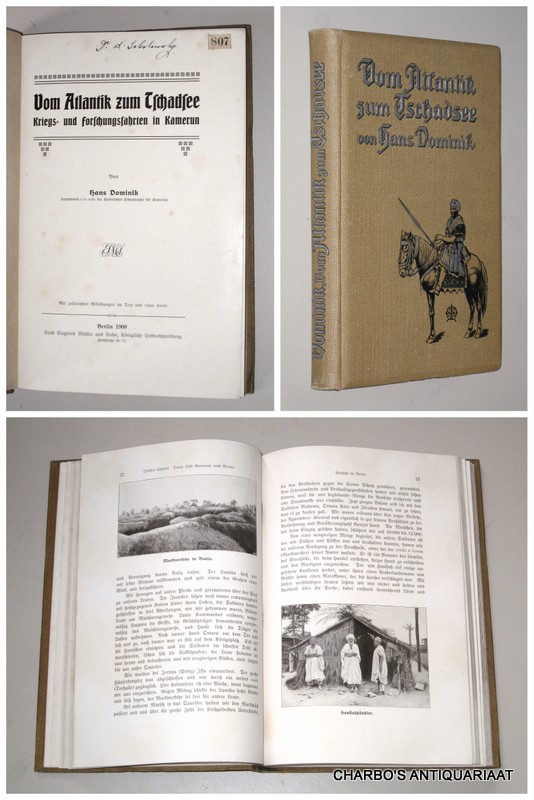 DOMINIK, HANS, -  Vom Atlantik zum Tschadsee. Kriegs- und Forschungsfahrten in Kamerun.