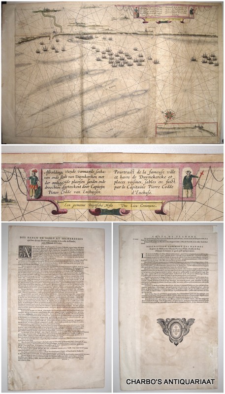 BLAEU (after CODDE, PIETER), -  Afbeeldinge vande vermaerde seehaven ende stadt van Duynkercken met der omliggende plaetsen sanden ende droochten afgeteeckent door Capiteijn Pieter Codde van Enchuysen. Pourtraict de la fameuse ville et havre de Duynckercke et places voisines, sables etc. faict par le capitaine Pierre Codde d'Enchuse.