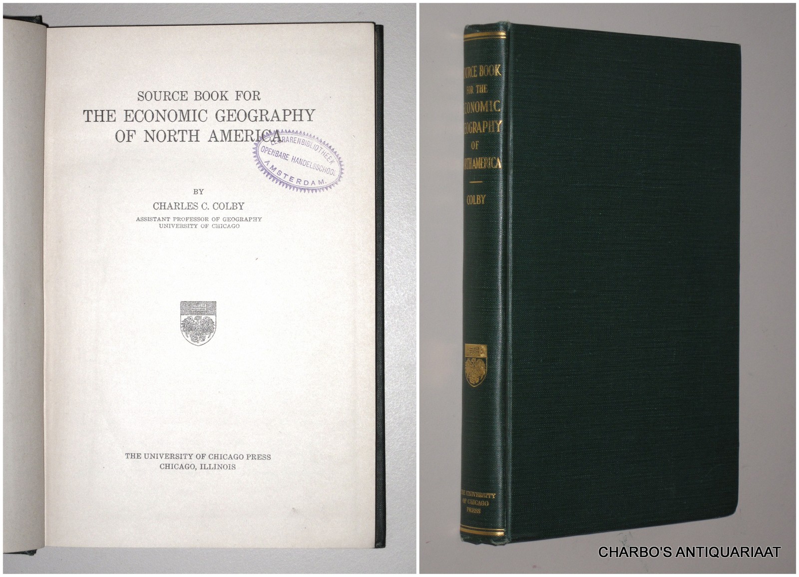 COLBY, CHARLES C., -  Source book for the economic geography of North America.