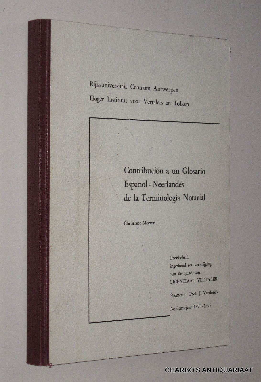 MEEWIS, CHRISTIANE, -  Contribucin a un glosario Espanol-Neerlands de la terminologa notarial.