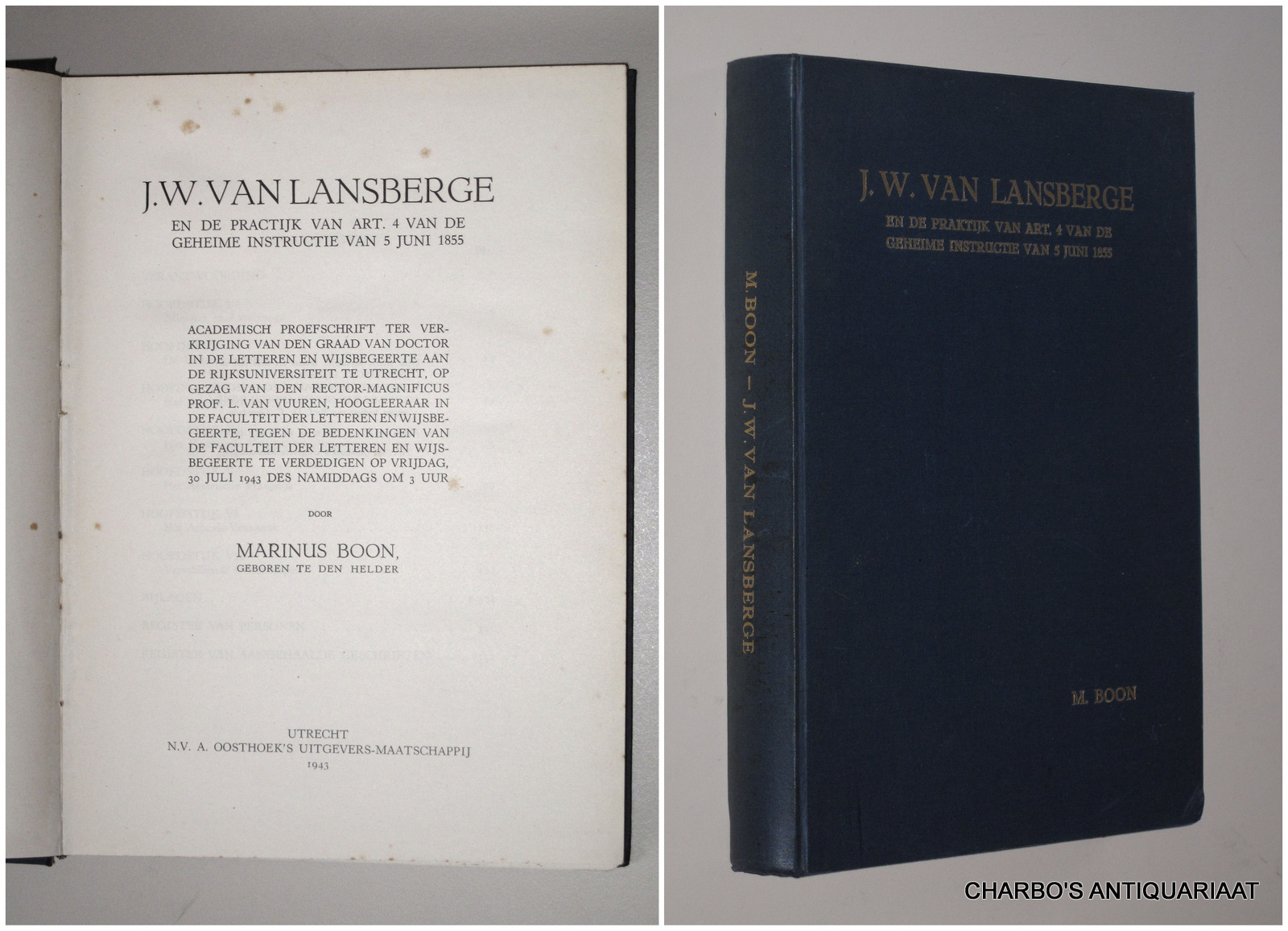 BOON, MARINUS, -  J.W. van Lansberge en de praktijk van art.4 van de Geheime Instructie van 5 Juni 1855.
