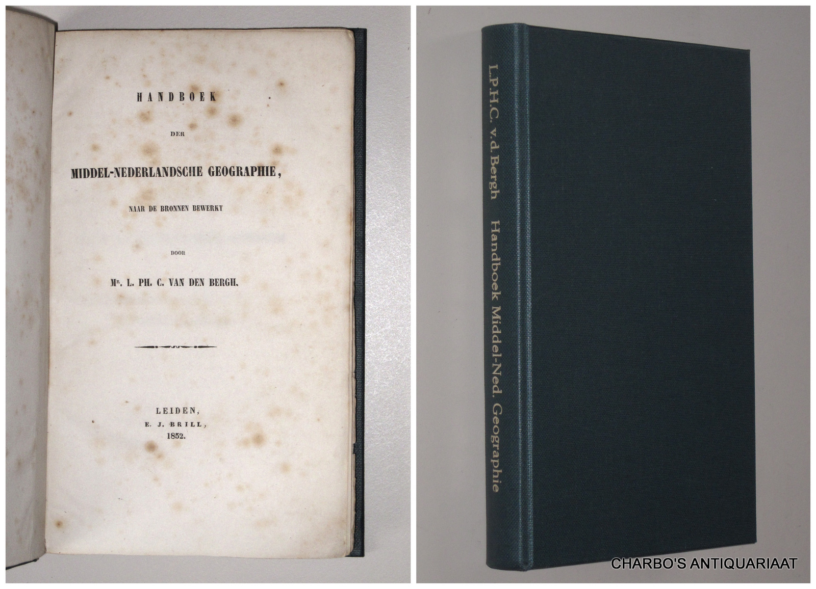 BERGH, L.P.C. VAN DEN, -  Handboek der Middel-Nederlandsche  geographie, naar de bronnen bewerkt.