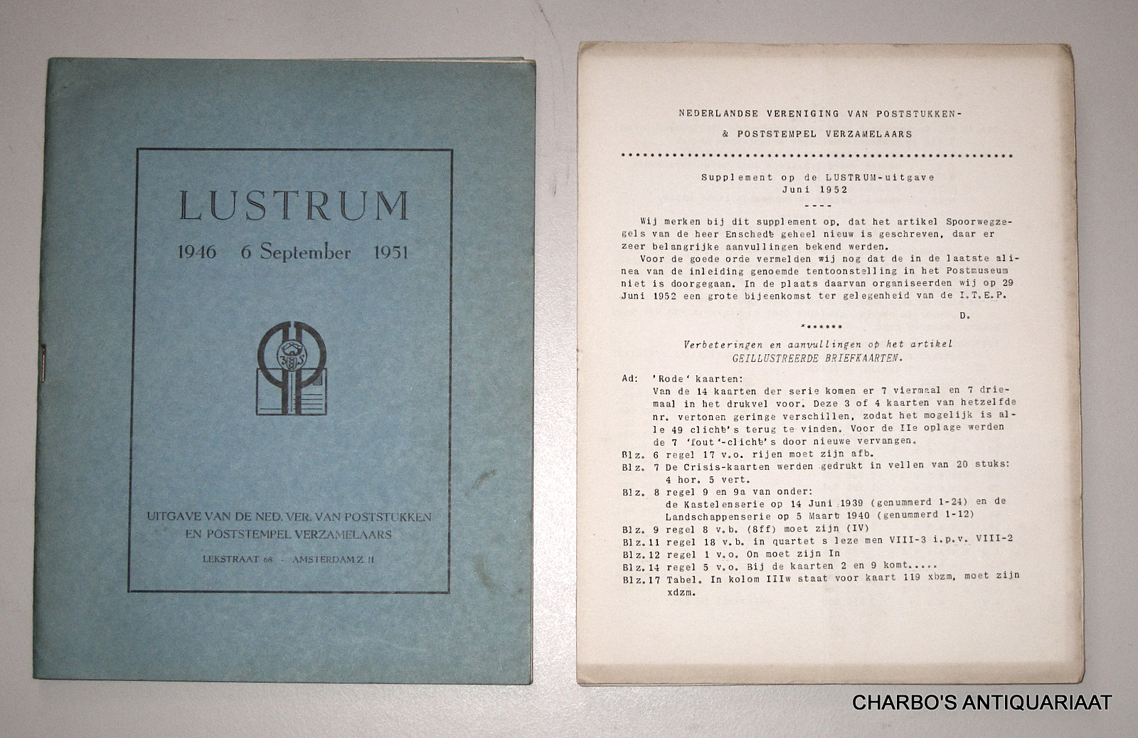 DEKKER, J. & WILLIGEN, A. VAN DER, -  Lustrum-nummer 6 September 1946 - 1951. Uitgave van de Ned. Ver. van Poststukken en Poststempel Verzamelaars.