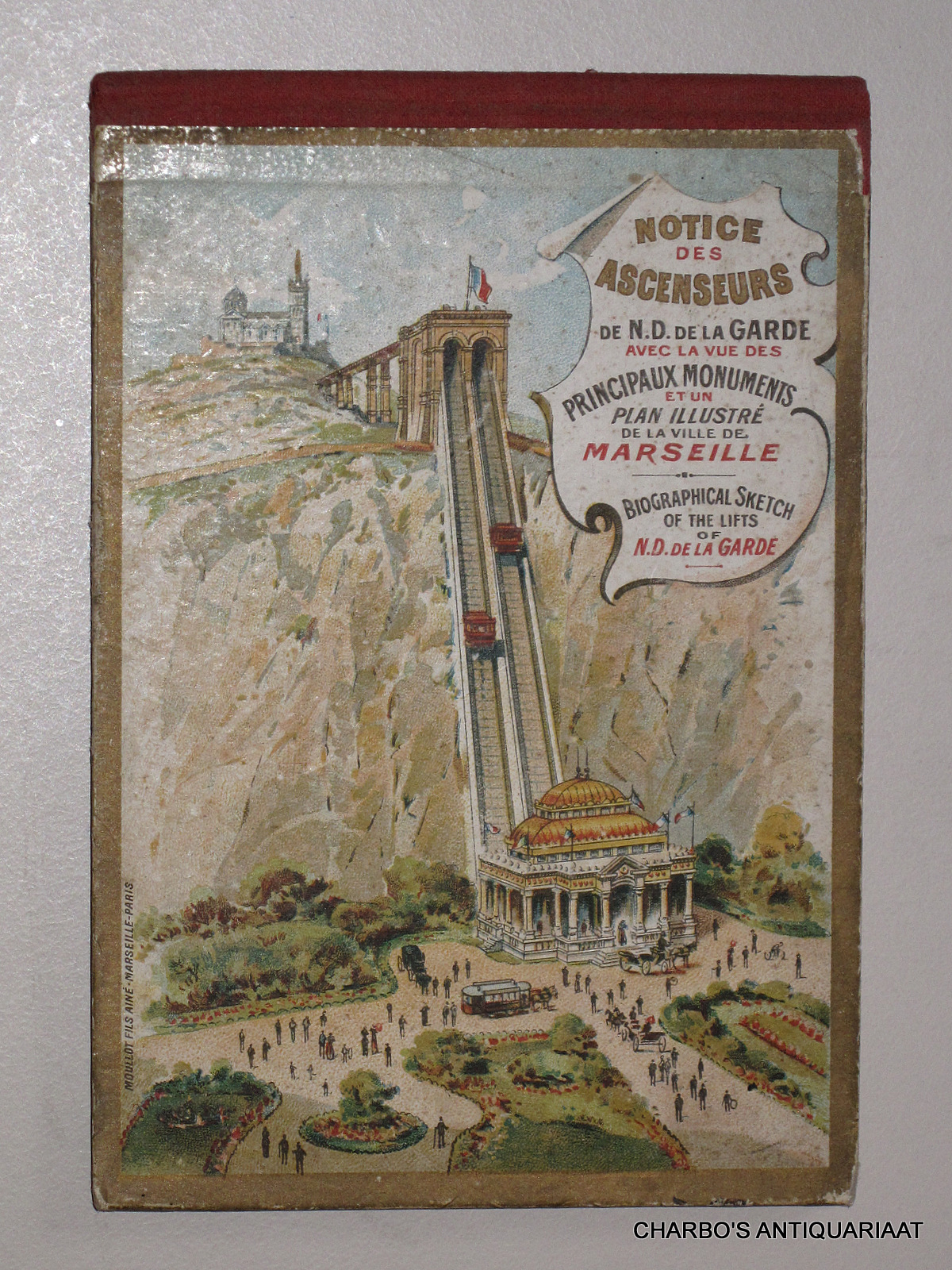 MARSEILLE. -  Notice des ascenseurs de N.D. de la Garde avec la vue des principaux monuments et un plan de la ville de Marseille. Biographical sketch of the lifts of N.D. de la Garde.