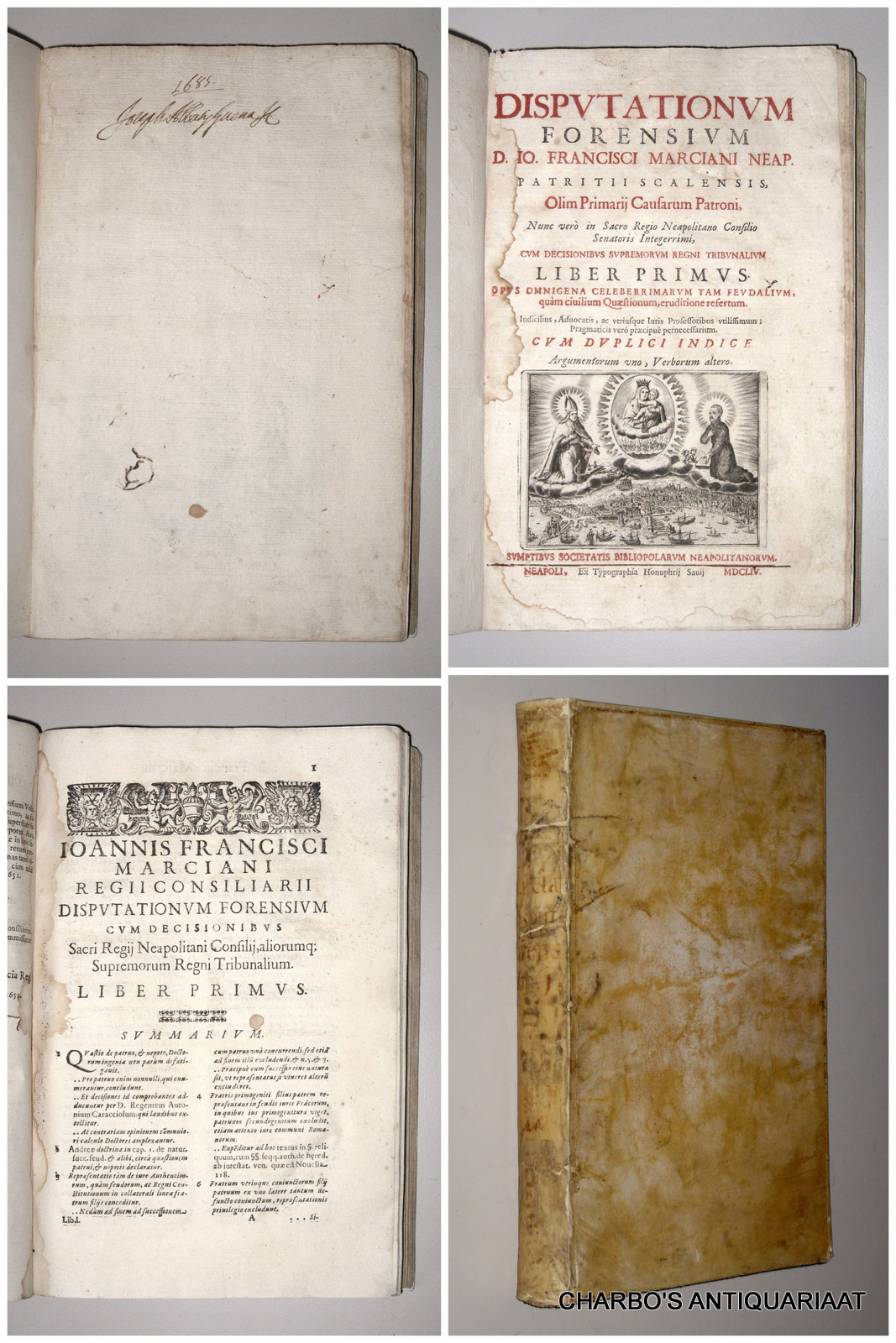 MARCIANUS, IOHANNES FRANCISCUS [MARCIANO, GIOVANNI FRANCESCO], -  Disputationum forensium D. Io. Francisci Marciani Neap. patritij Scalensis. Olim primarij causarum patroni, nunc vero in Sacro Regio Neapolitano Consilio senatoris integerrimi, cum decisionibus supremorum regni tribunalium. Liber primus.