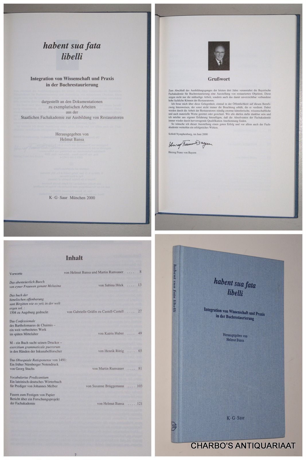 BANSA, HELMUT (ed.), -  Habent sua fata libelli. Integration von Wissenschaft und Praxis in der Buchrestaurierung, dargestellt an den Dokumentationen zu exemplarischen Arbeiten aus der Staatlichen Fachakademie zur Ausbildung von Restauratoren.