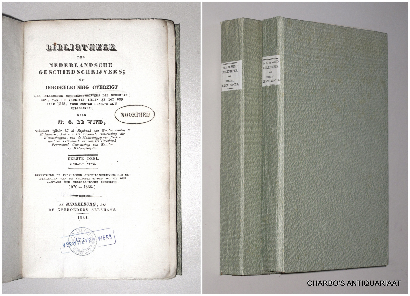 WIND, S. DE, -  Bibliotheek der Nederlandsche geschiedschrijvers, of oordeelkundig overzigt der inlandsche geschiedschrijvers der Nederlanden, van de vroegste tijden af tot den jare 1815, voor zoover dezelve zijn uitgegeven.