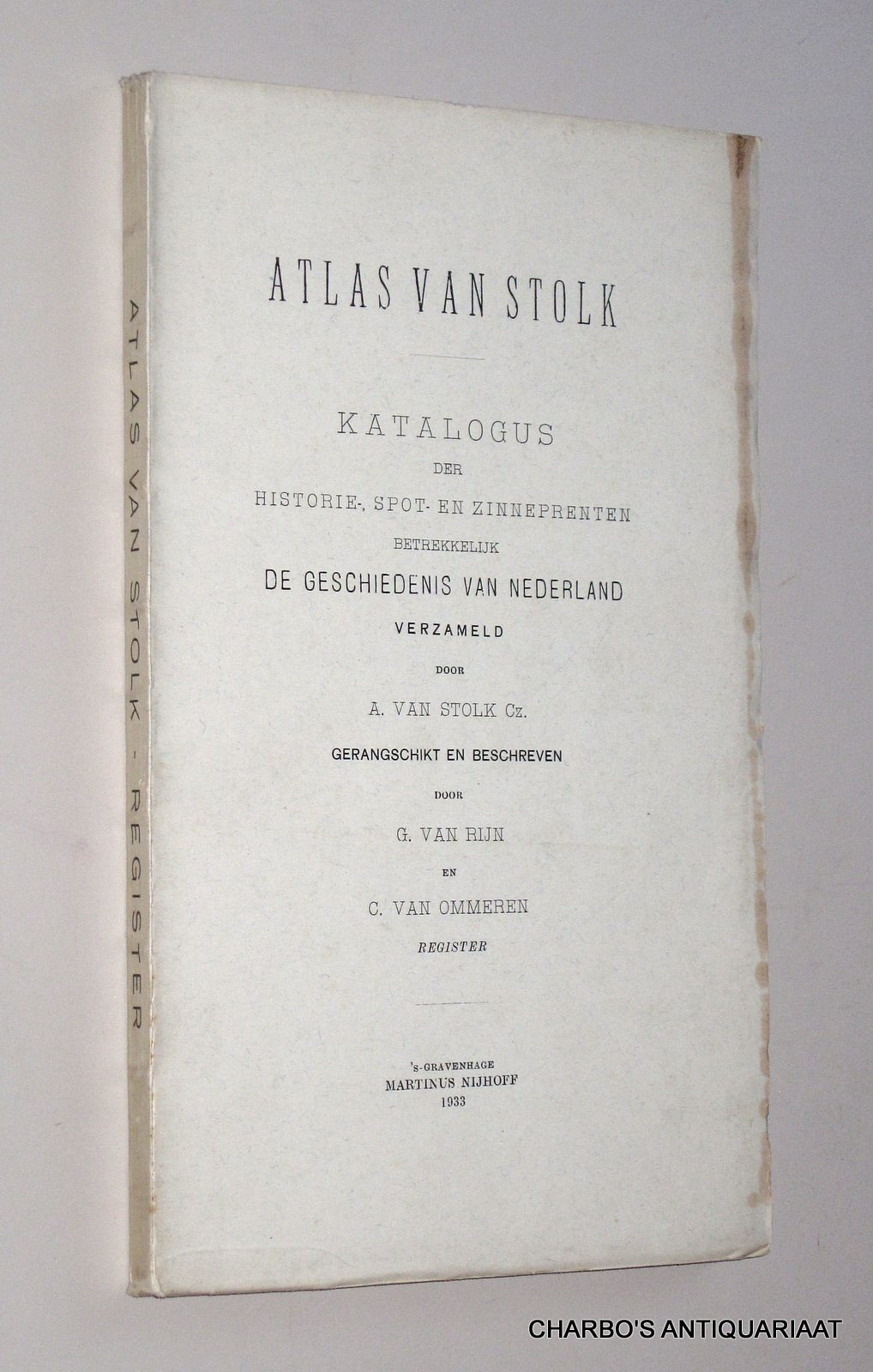 RIJN, G. VAN & OMMEREN, C. VAN, -  Atlas van Stolk. Katalogus der historie-, spot- en zinneprenten betrekkelijk de geschiedenis van Nederland. Deel 11: Register.