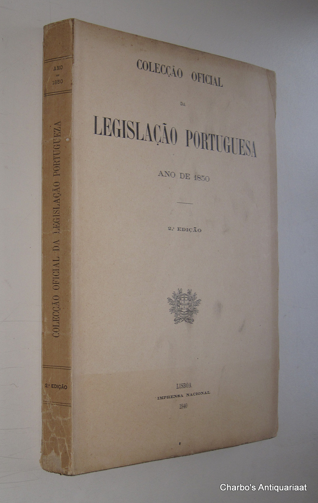 N/A, -  Coleco oficial de legislao portuguesa, ano de 1850. Redigida por Jos Mximo de Castro Neto Leite e Vasconcelos.