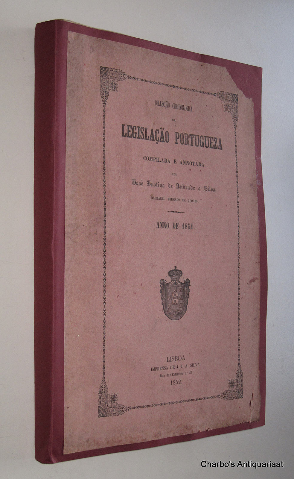 N/A, -  Colleco chronologica da legislao portugueza, anno de 1851. Compilada e annotada por Jos Justino de Andrade e Silva.