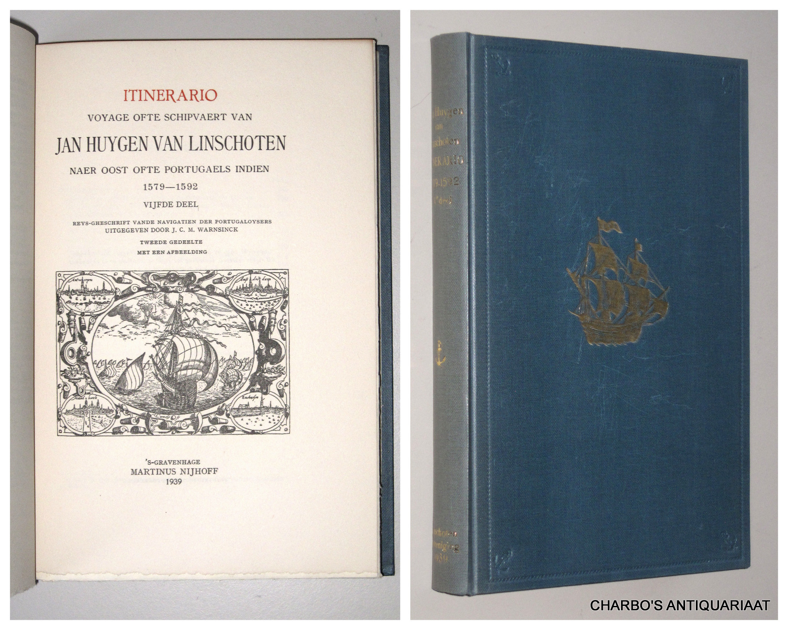 LINSCHOTEN-VEREENIGING 43 (5e deel): LINSCHOTEN, JAN HUYGEN VAN, -  Itinerario: Voyage ofte schipvaert van  Jan Huygen van Linschoten naar Oost ofte Portugaels Indien,  1579-1592. Vijfde deel: Reys-gheschrift vande navigatien der Portugaloysers. Uitgegeven door J.C.M. Warnsinck.